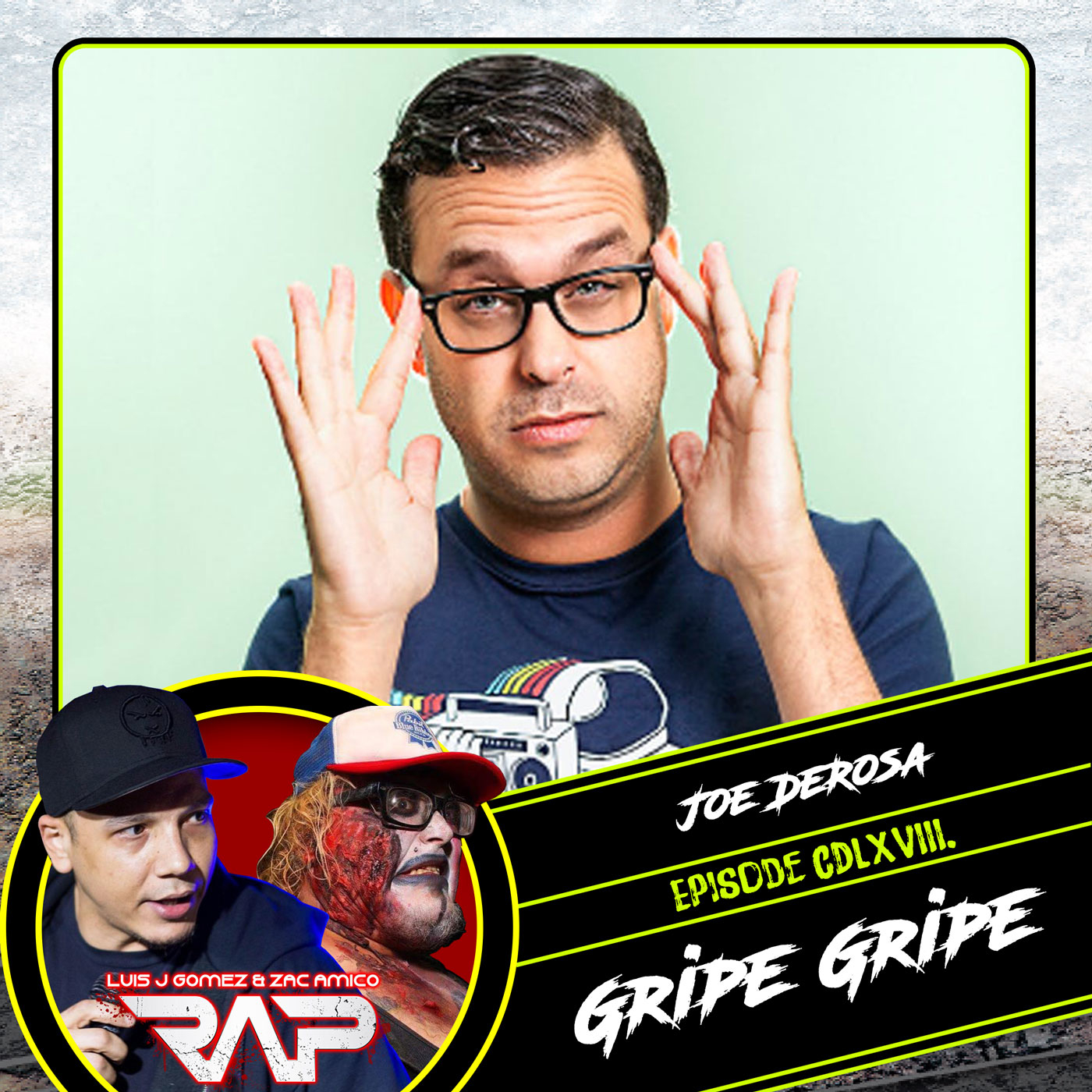 0468. Gripe Gripe (Joe DeRosa) episode artwork