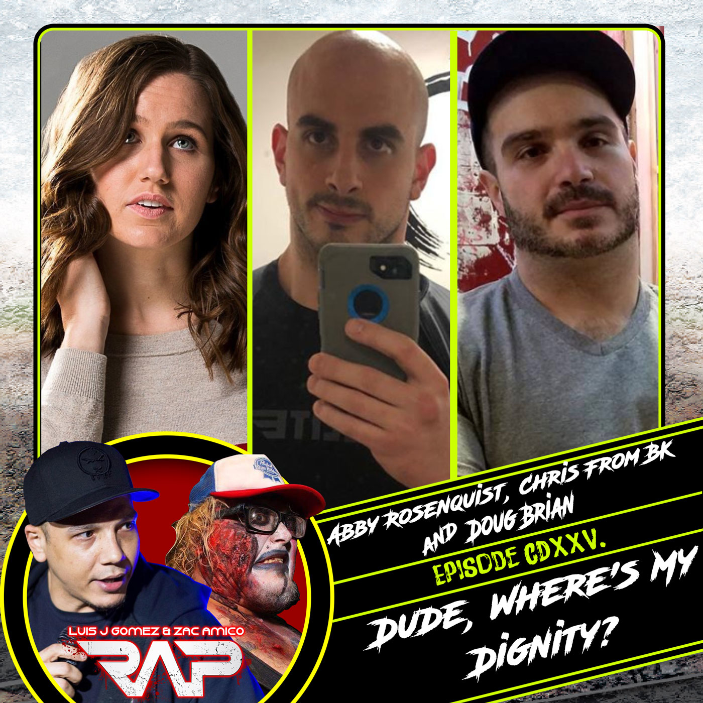 0425. Dude, Where's My Dignity? (Abby Rosenquist, Chris From BK & Doug Brian) episode artwork