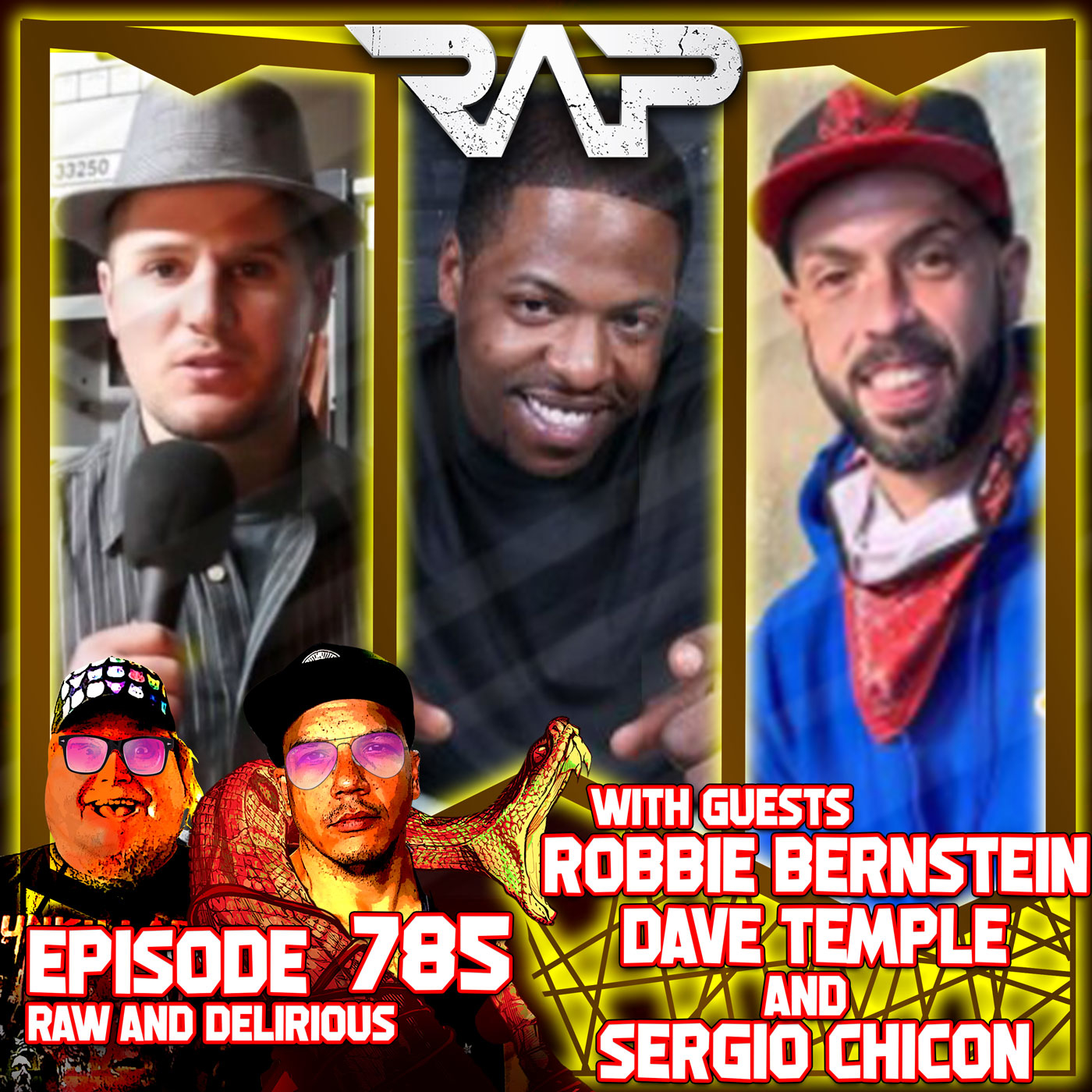 0785. Raw And Delirious (Robbie Bernstein, Dave Temple & Sergio Chicon) episode artwork