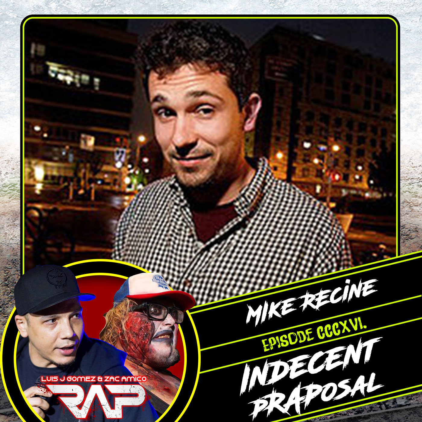 0316. Indecent pRAPosal (Mike Recine) episode artwork